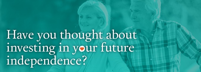 Have you thought about investing in your future independence?