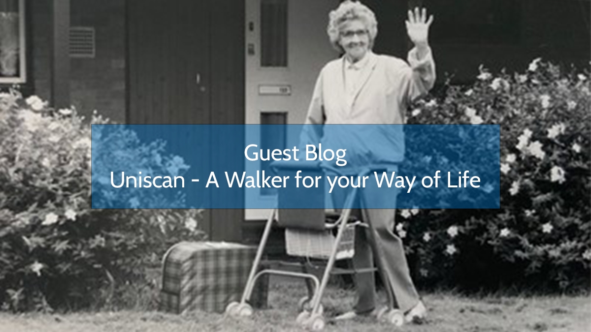 Uniscan Guest Blog - A walker for your way of life