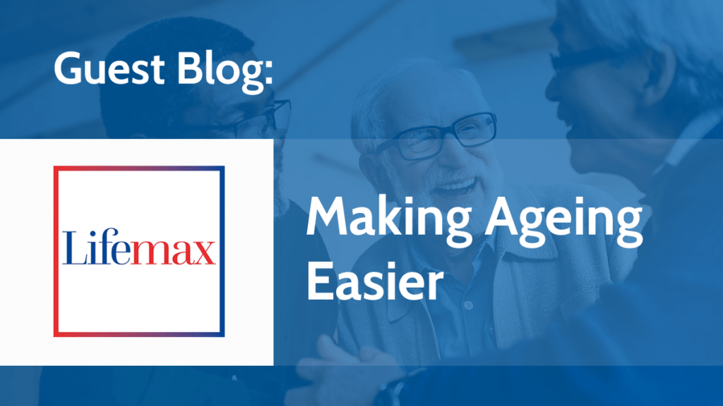Guest Blog: Making Ageing Easier
